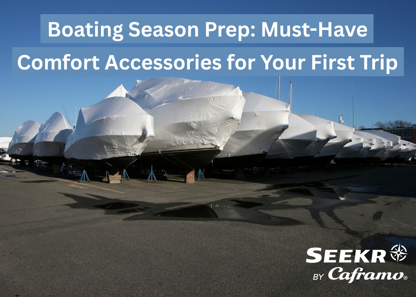 Boating Season Prep: Must-Have Comfort Accessories for Your First Trip